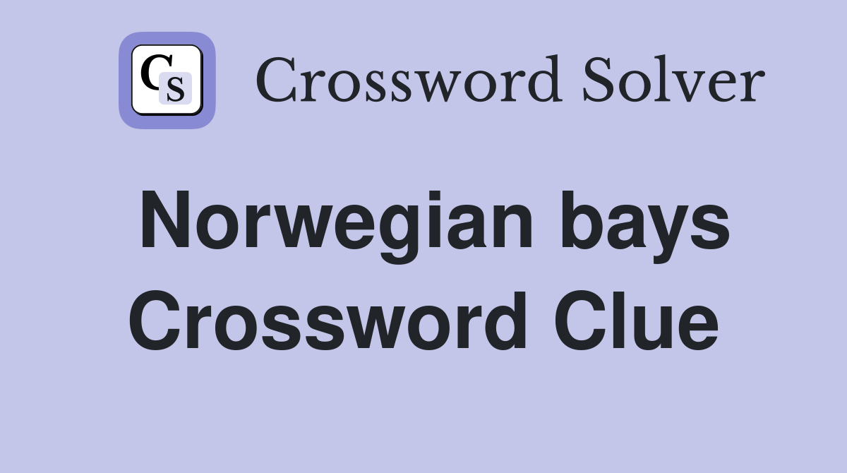 Norwegian bays Crossword Clue
