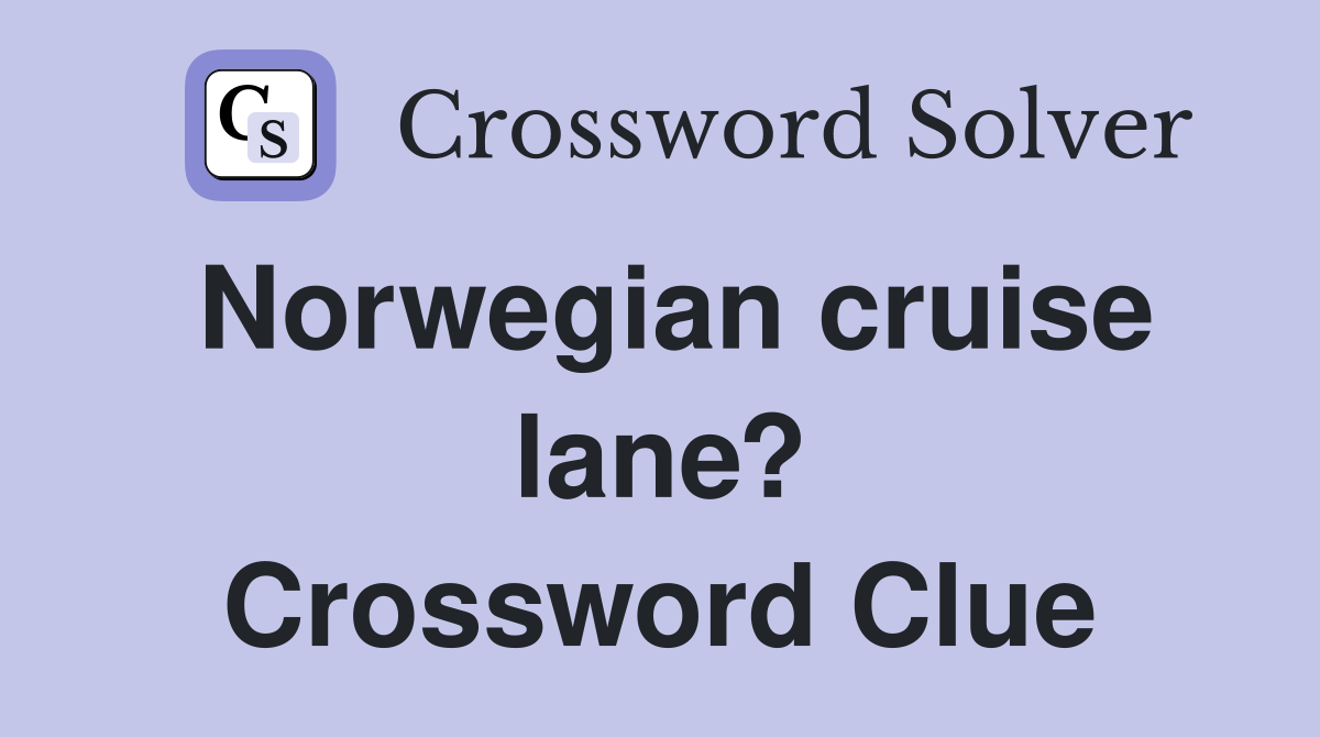 Norwegian cruise lane? Crossword Clue