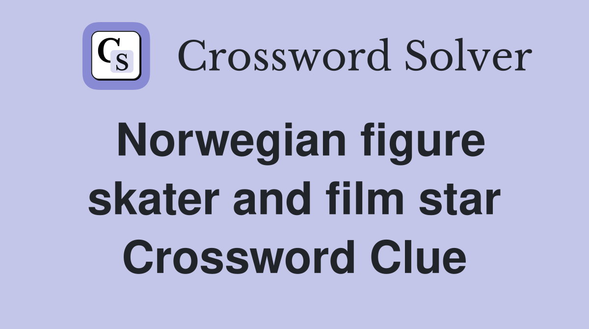 Norwegian figure skater and film star Crossword Clue