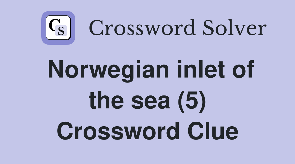 Norwegian inlet of the sea (5) Crossword Clue
