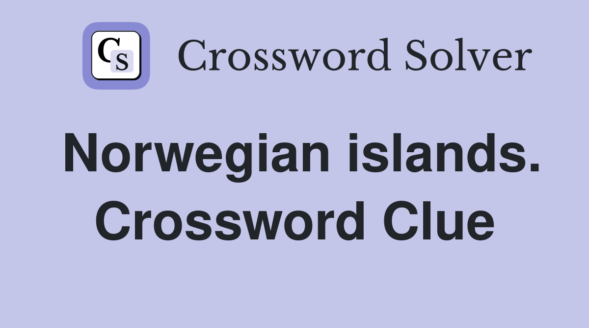 Norwegian islands. Crossword Clue