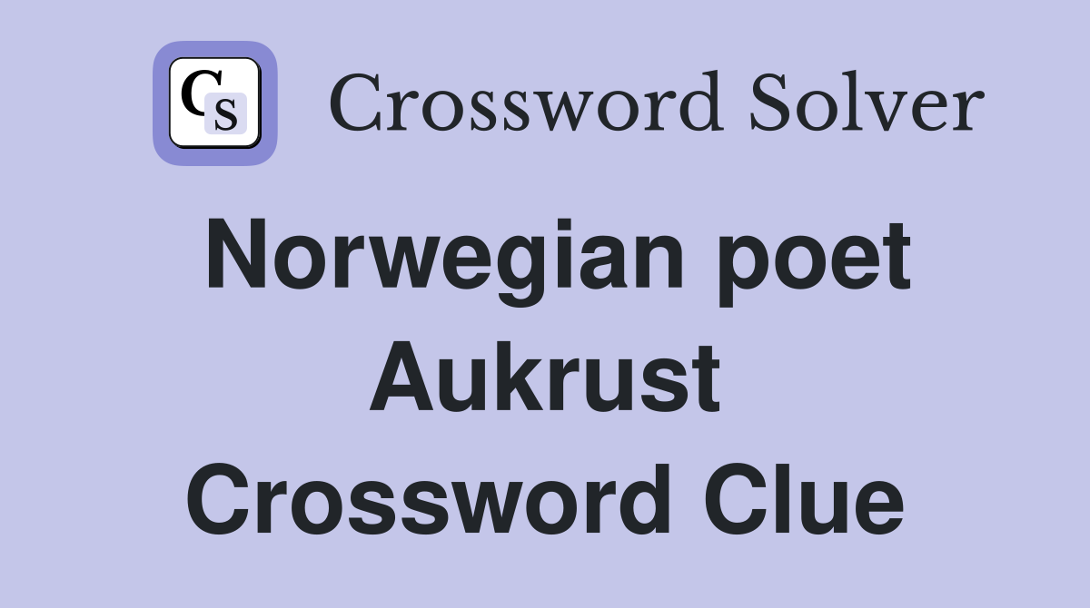 Norwegian poet Aukrust Crossword Clue
