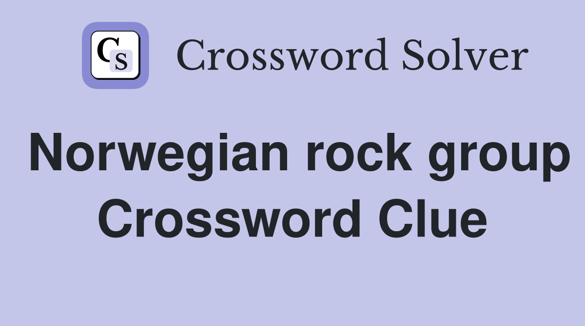 Norwegian rock group Crossword Clue