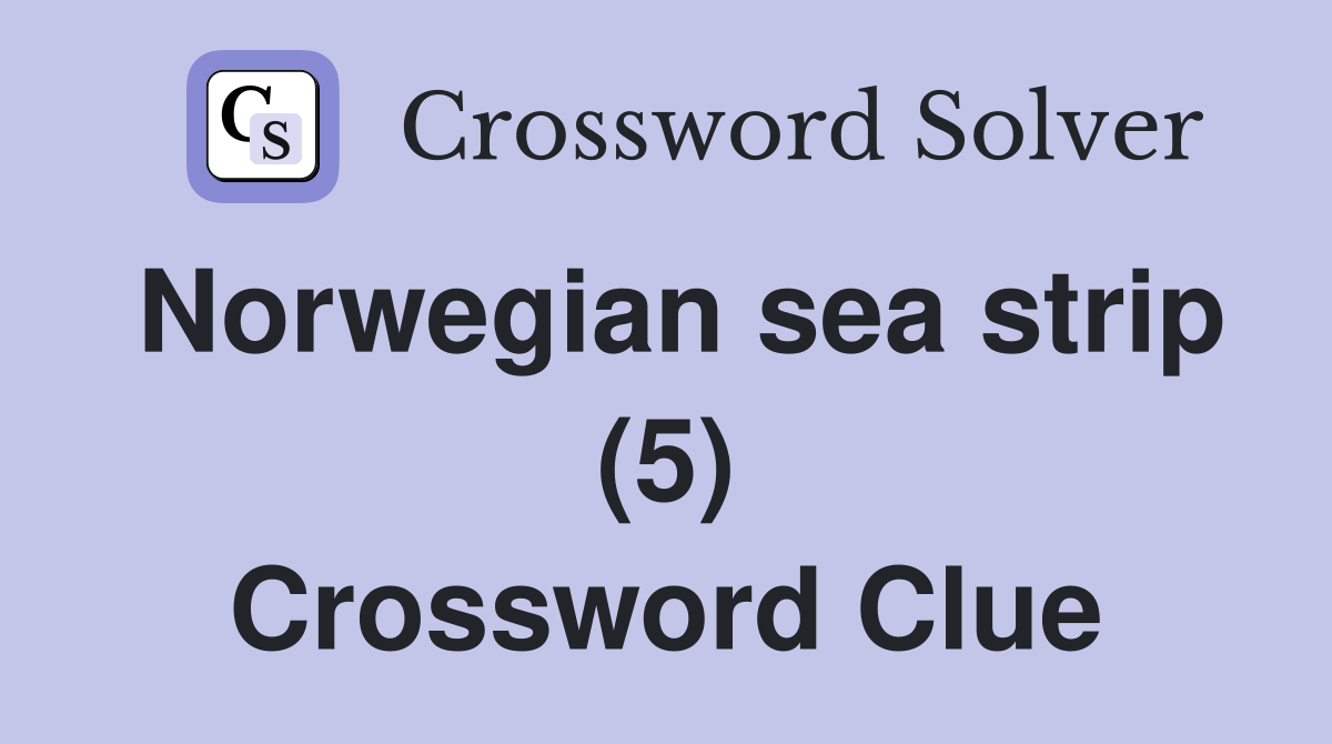 Norwegian sea strip (5) Crossword Clue