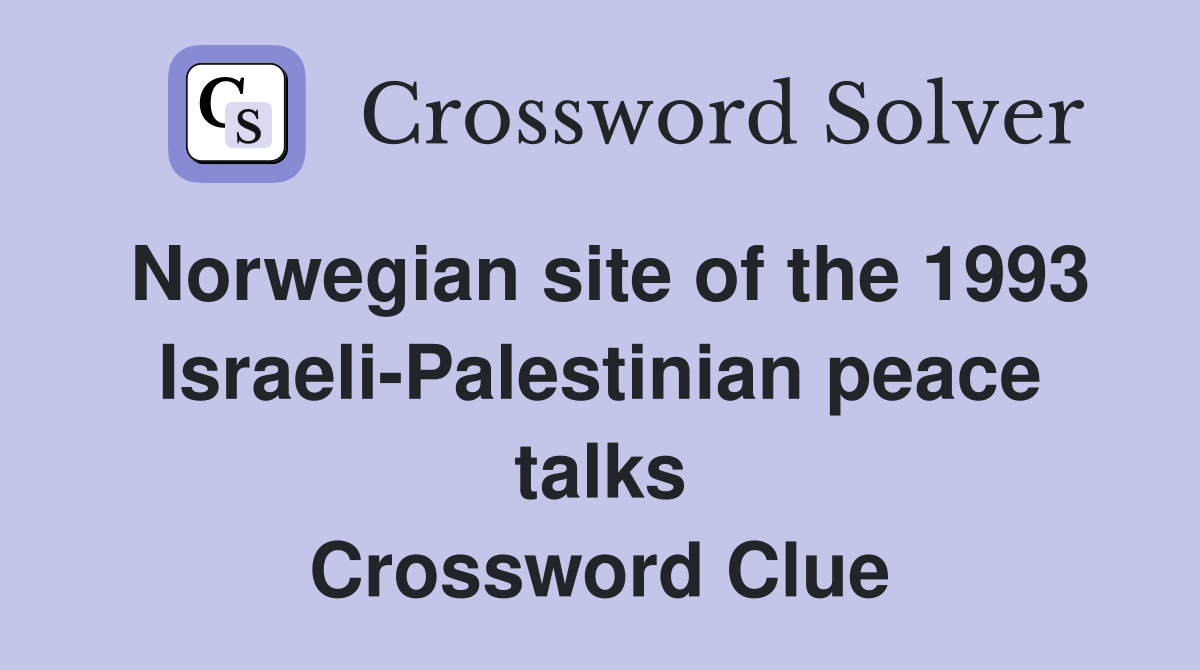 Norwegian site of the 1993 Israeli-Palestinian peace talks Crossword Clue