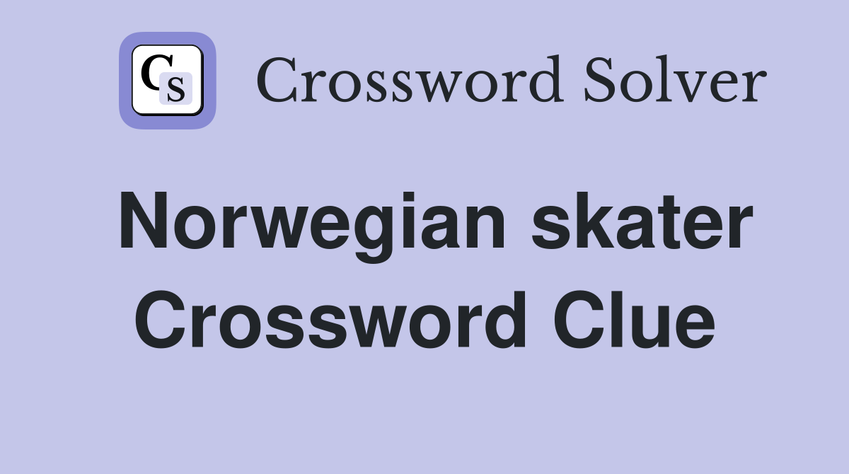 Norwegian skater Crossword Clue