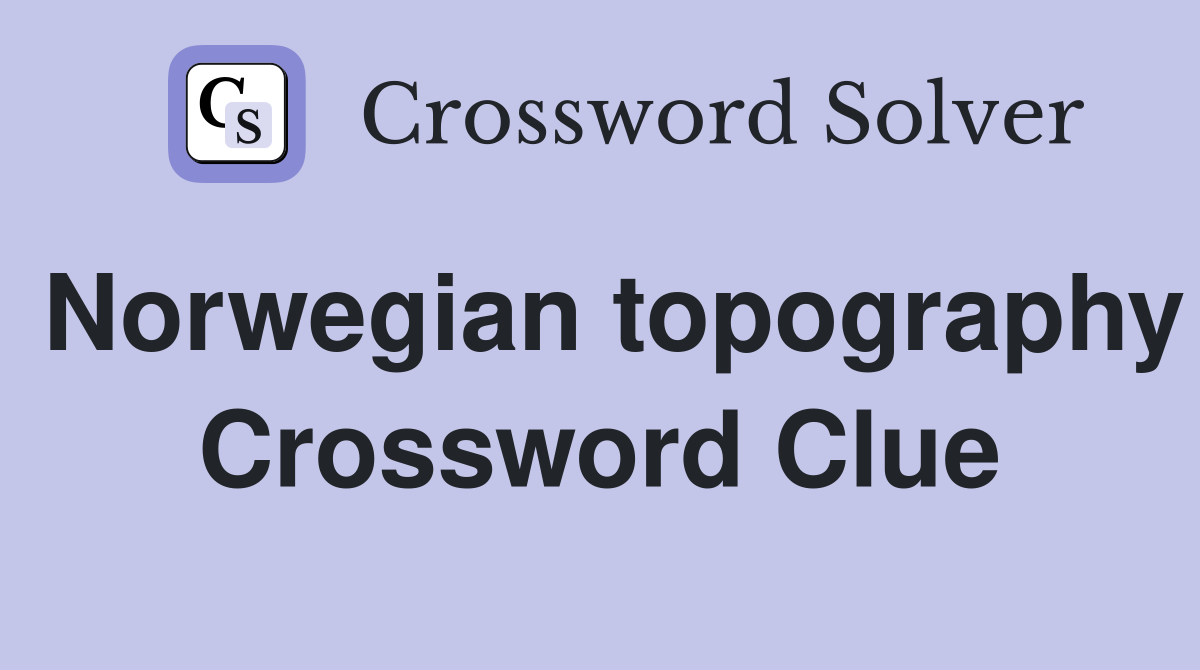Norwegian topography Crossword Clue
