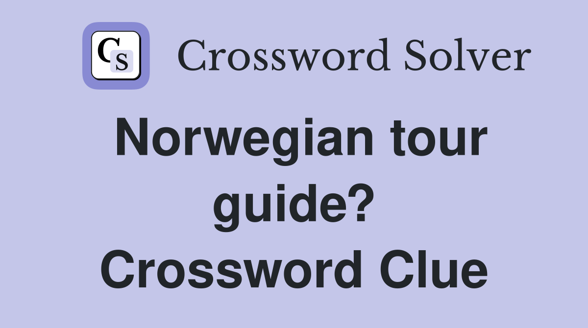 Norwegian tour guide? Crossword Clue
