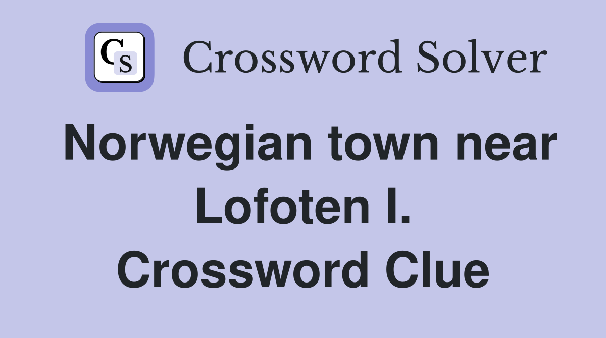 Norwegian town near Lofoten I. Crossword Clue