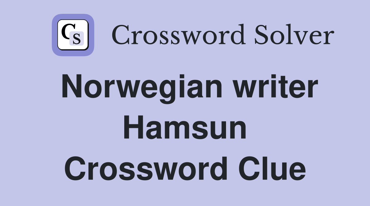 Norwegian writer Hamsun Crossword Clue