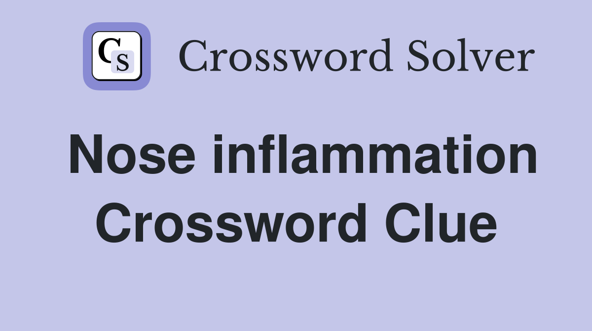 Nose inflammation Crossword Clue