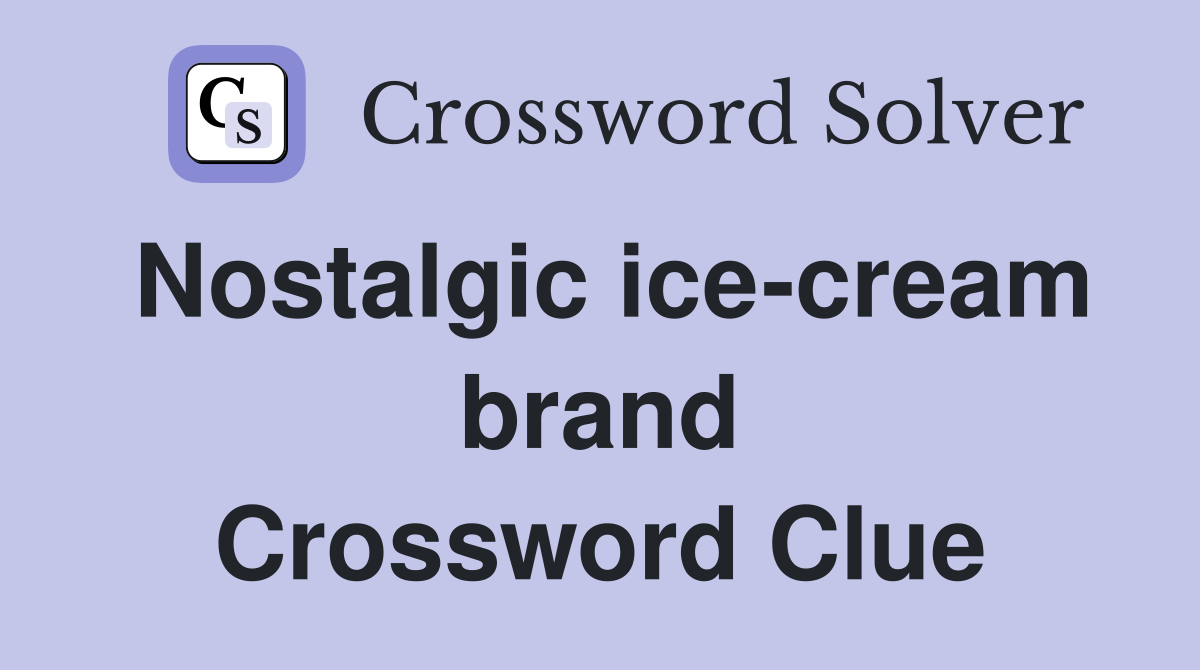 Nostalgic ice-cream brand Crossword Clue
