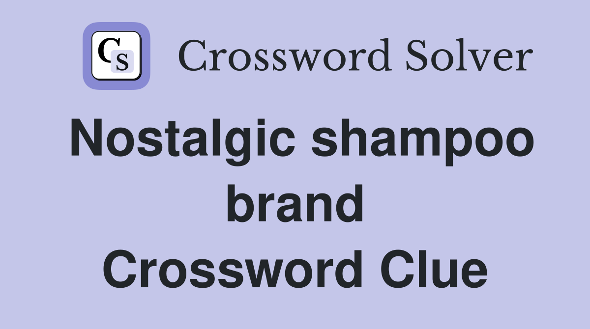 Nostalgic shampoo brand Crossword Clue