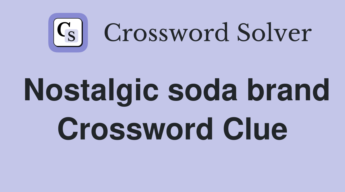 Nostalgic soda brand Crossword Clue