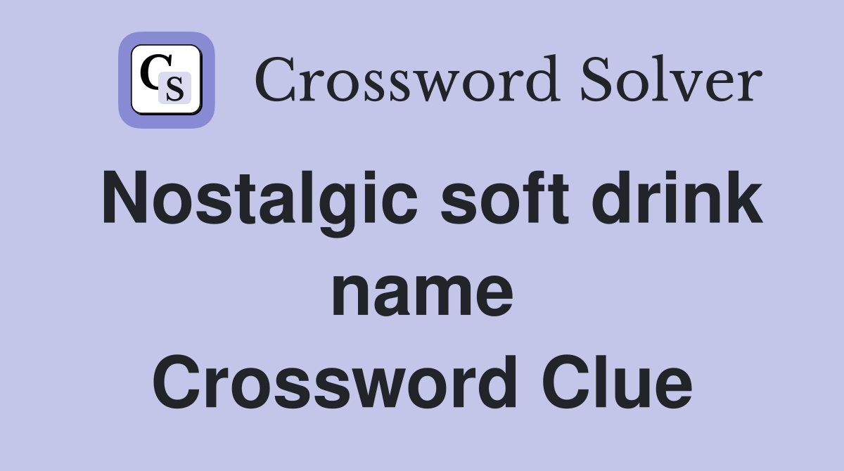 Nostalgic soft drink name Crossword Clue