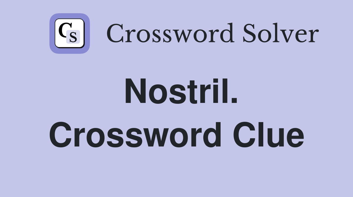 Nostril. Crossword Clue