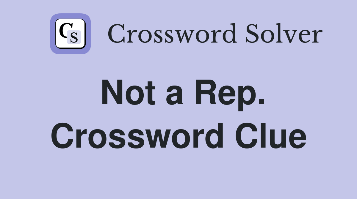 Not a Rep. Crossword Clue