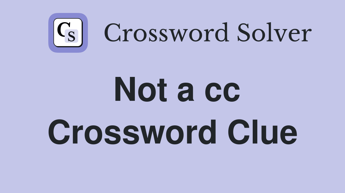 Not a cc Crossword Clue