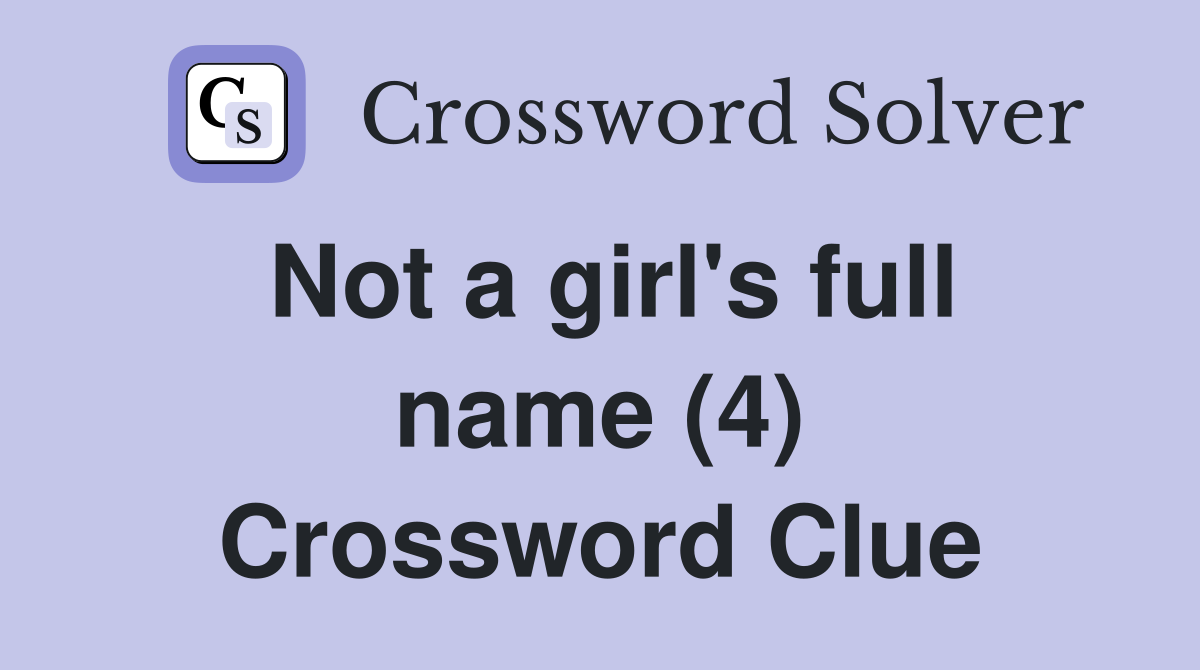 Not a girl's full name (4) Crossword Clue