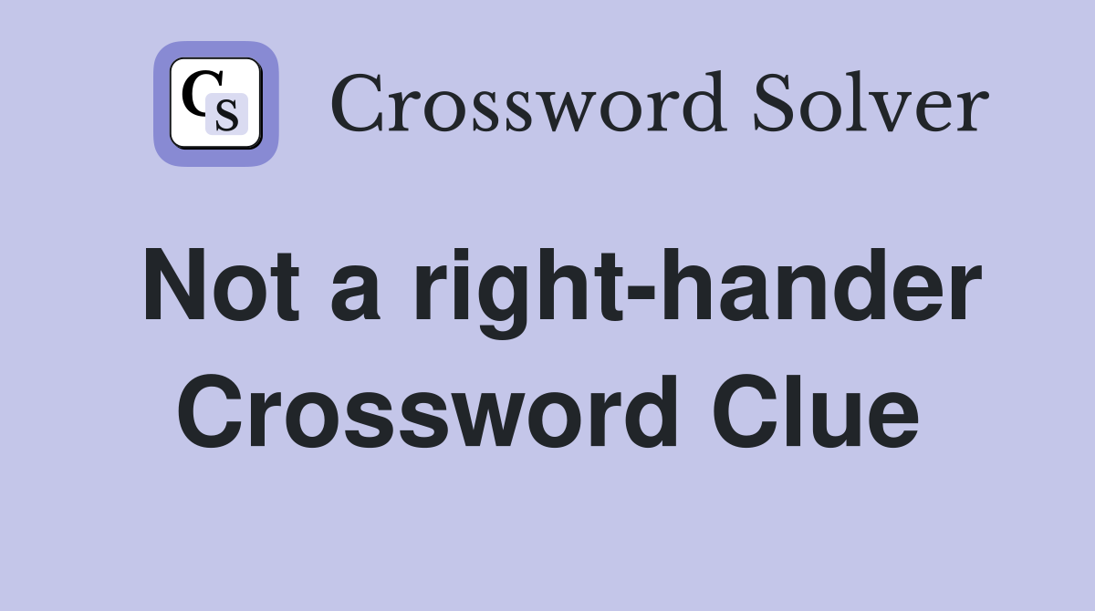 Not a right-hander Crossword Clue