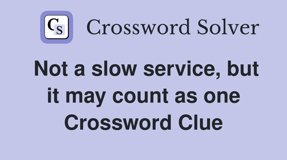 Not a slow service, but it may count as one Crossword Clue