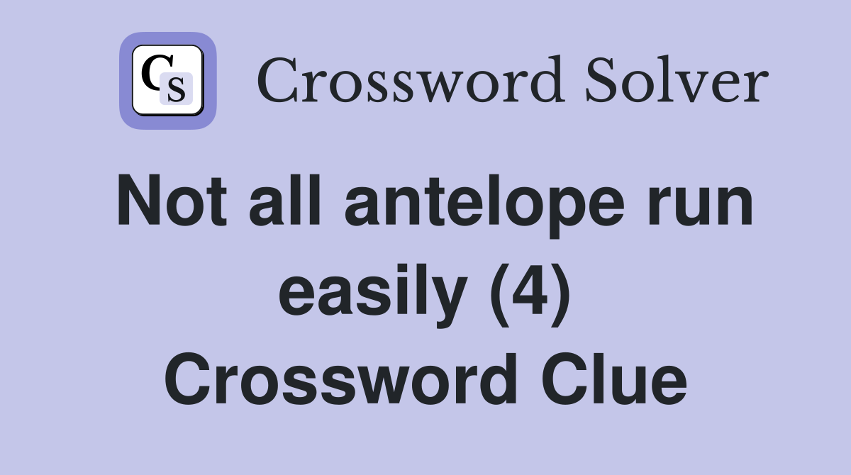 Not all antelope run easily (4) Crossword Clue