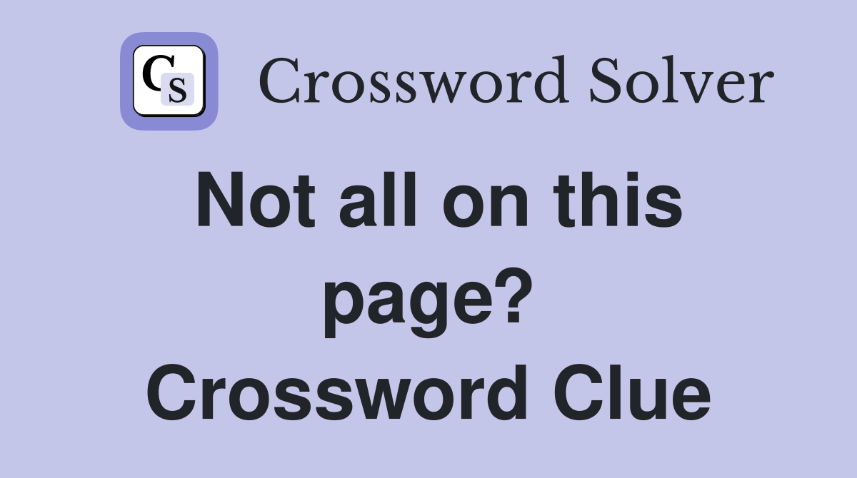 Not all on this page? Crossword Clue