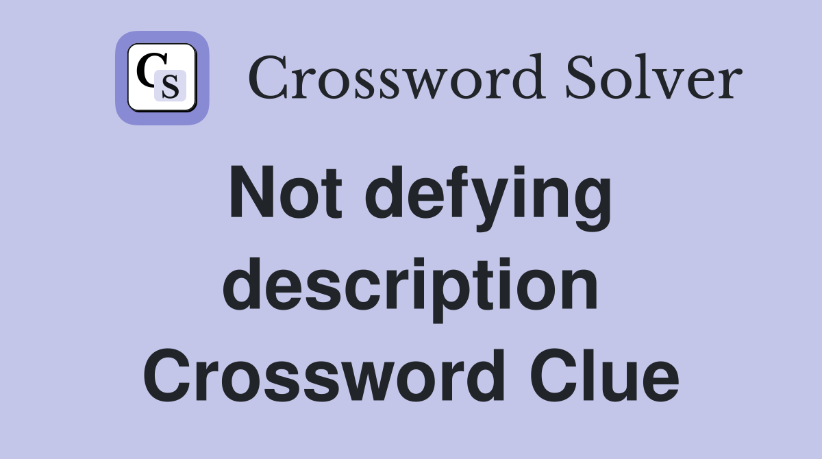 Not defying description Crossword Clue