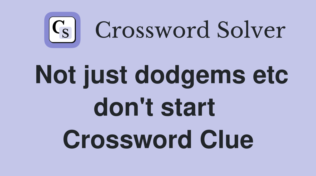 Not just dodgems etc don't start  Crossword Clue
