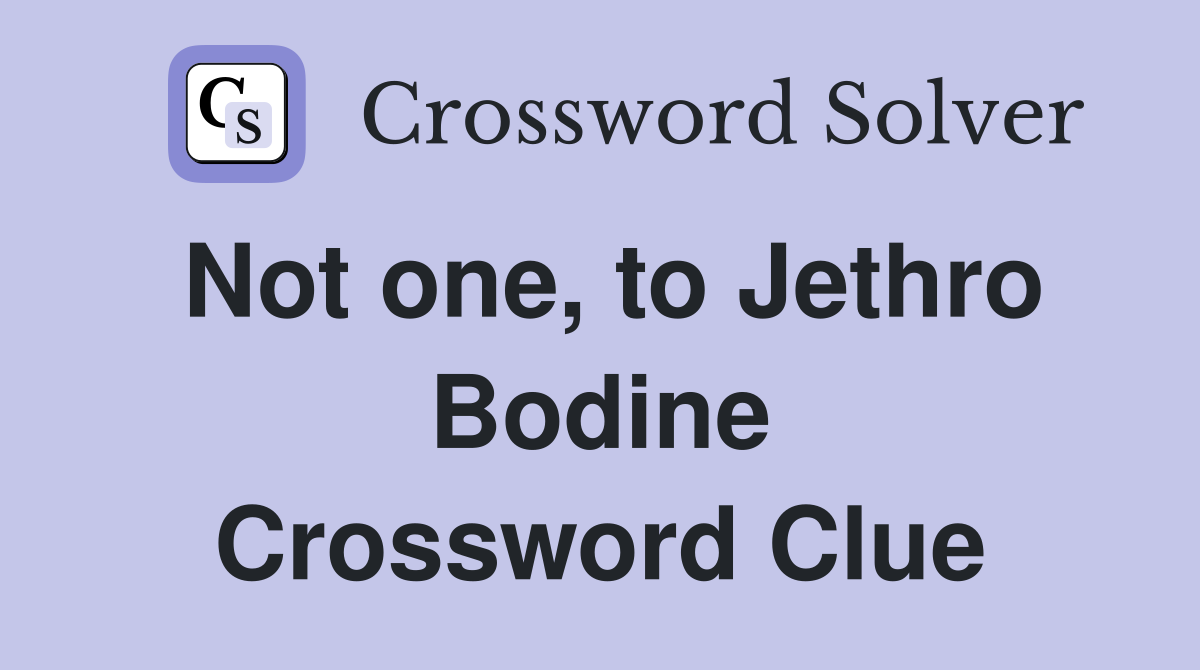 Not one, to Jethro Bodine Crossword Clue