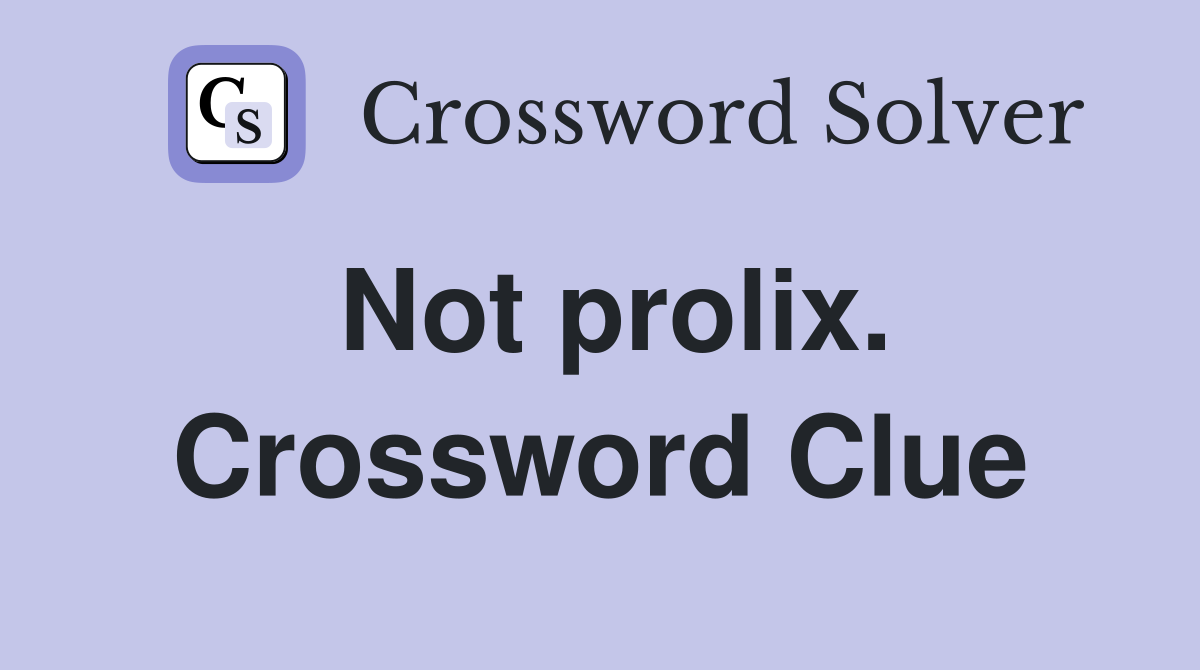Not prolix. Crossword Clue