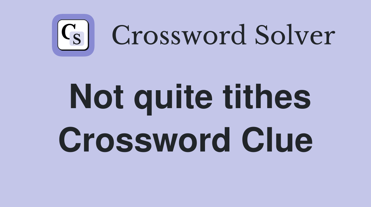 Not quite tithes Crossword Clue