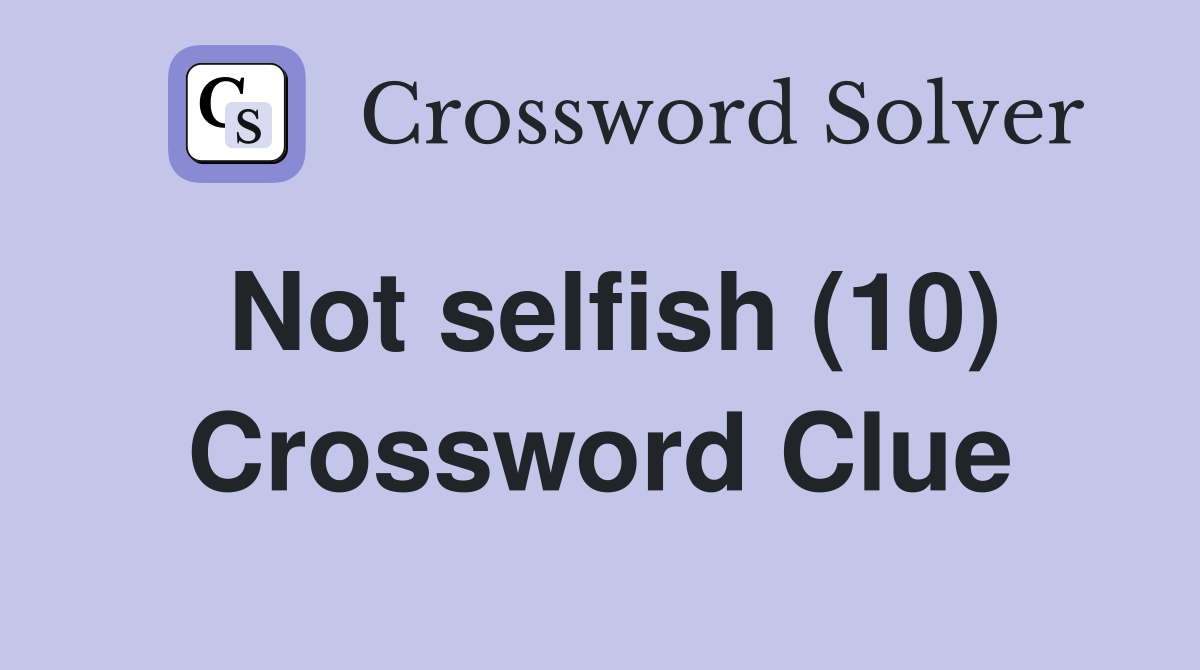 Not selfish (10) Crossword Clue