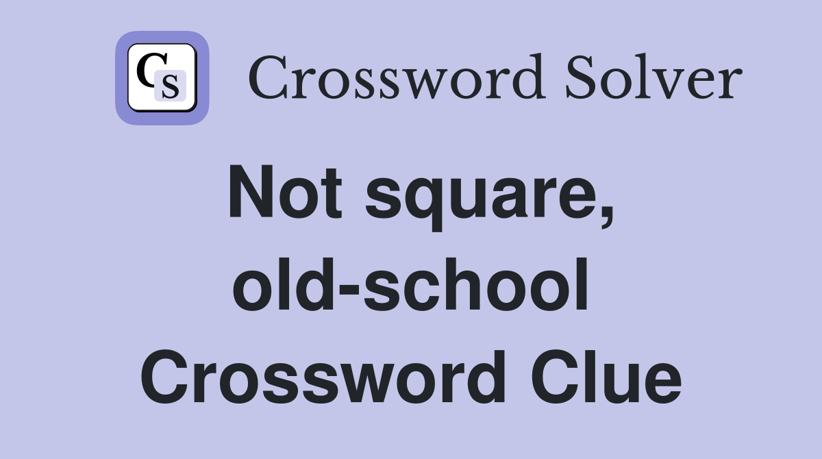 Not square, old-school Crossword Clue