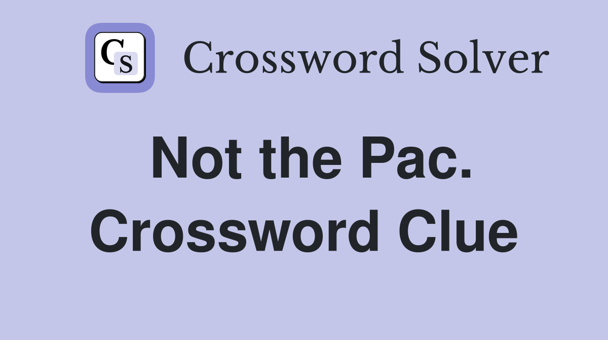 Not the Pac. Crossword Clue