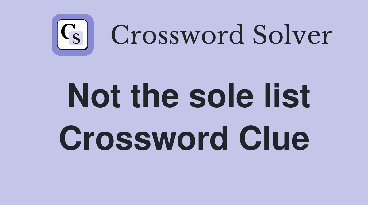 Not the sole list Crossword Clue