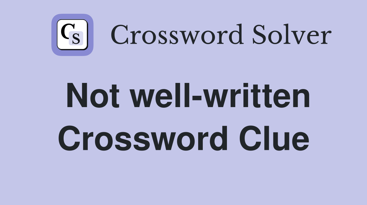 Not well-written Crossword Clue