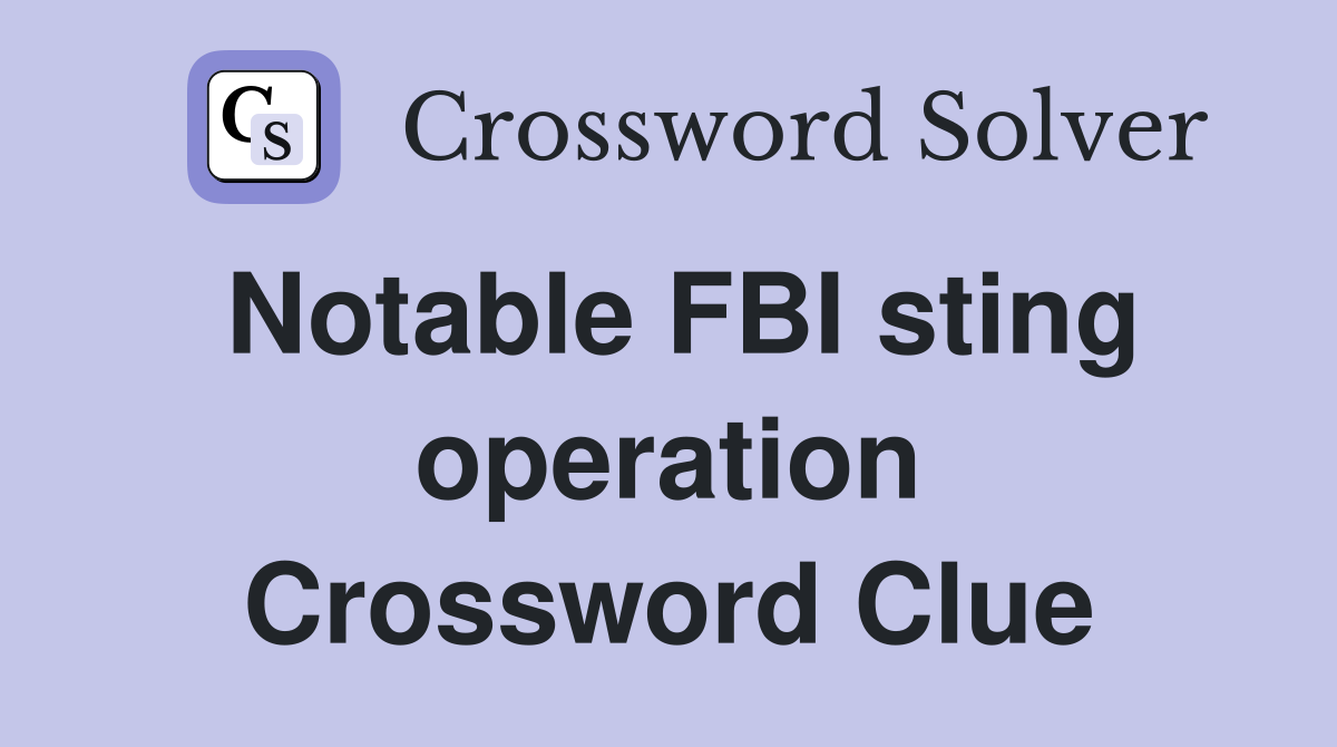 Notable FBI sting operation Crossword Clue