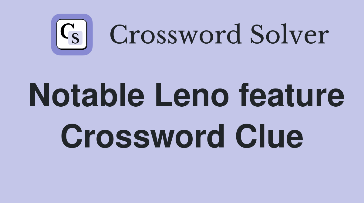 Notable Leno feature Crossword Clue