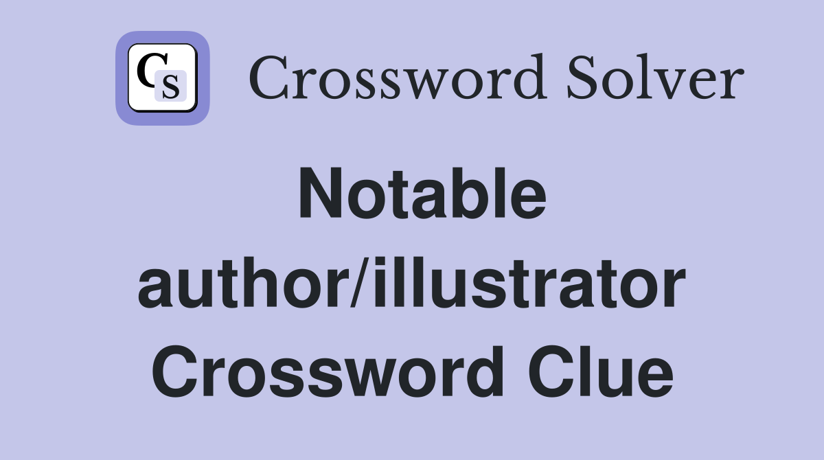 Notable author/illustrator Crossword Clue