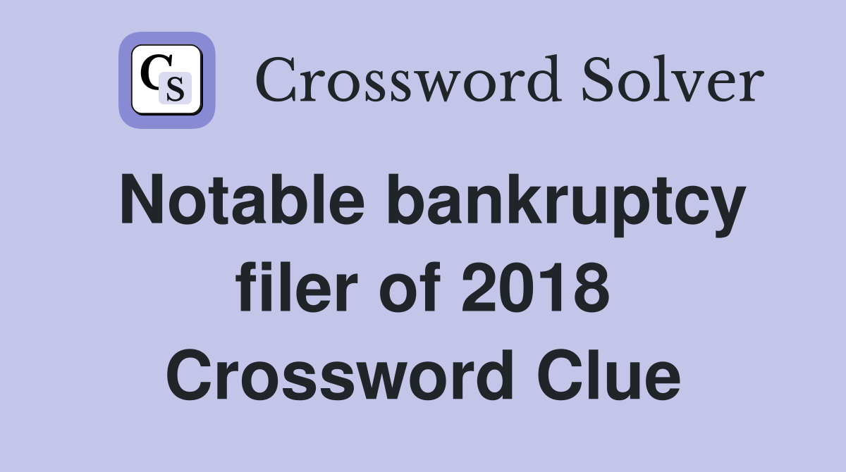 Notable bankruptcy filer of 2018 Crossword Clue