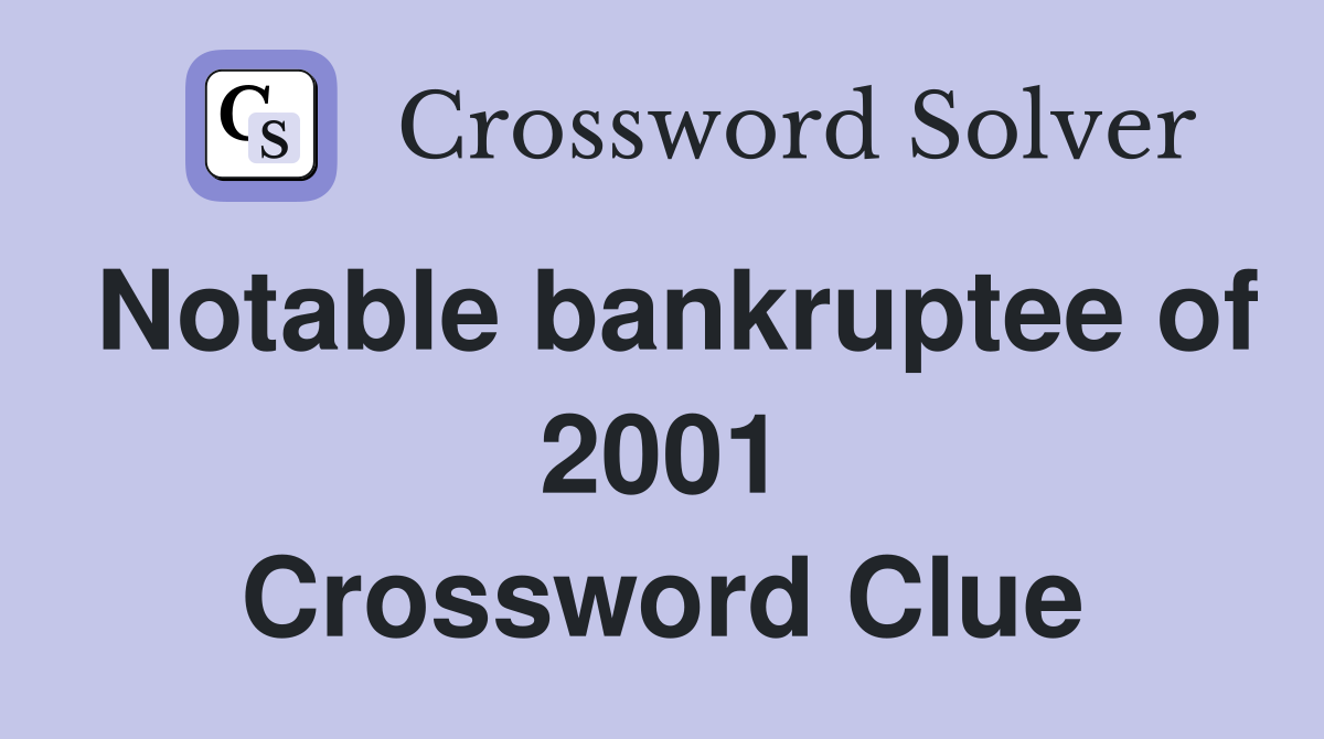 Notable bankruptee of 2001 Crossword Clue