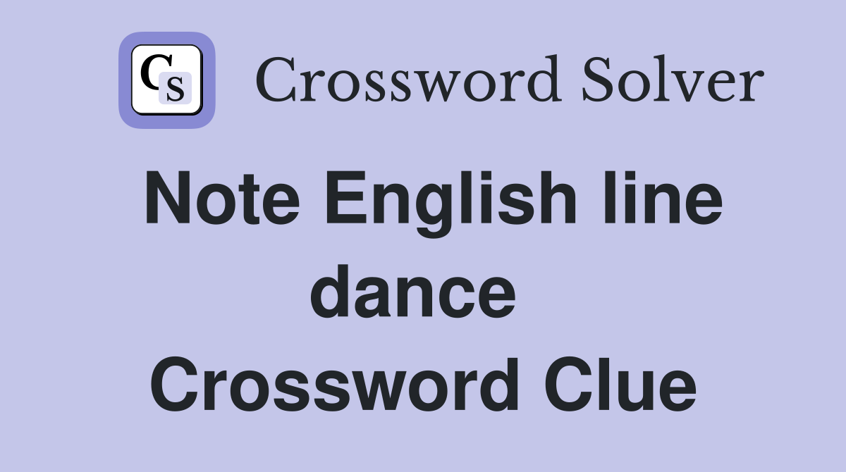 Note English line dance  Crossword Clue