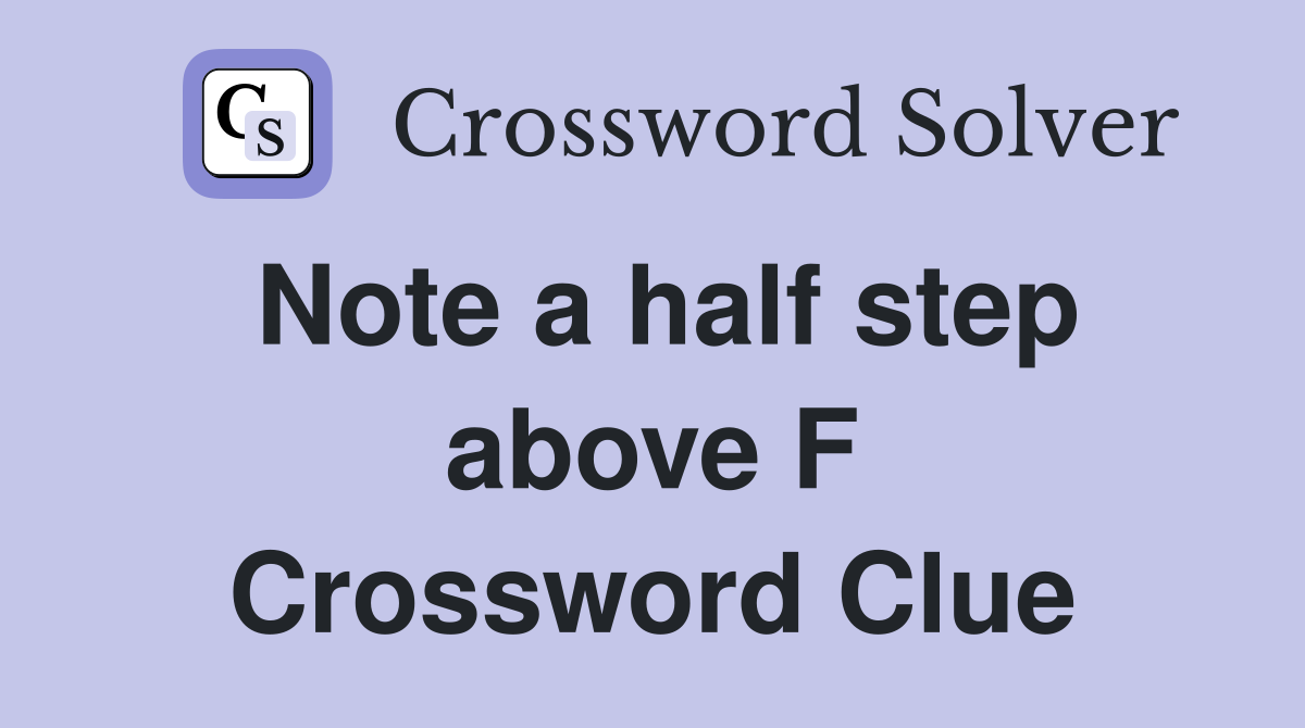 Note a half step above F Crossword Clue