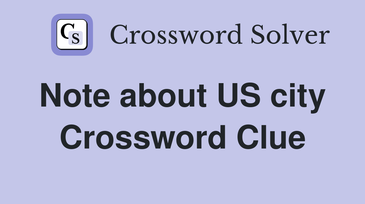 Note about US city  Crossword Clue