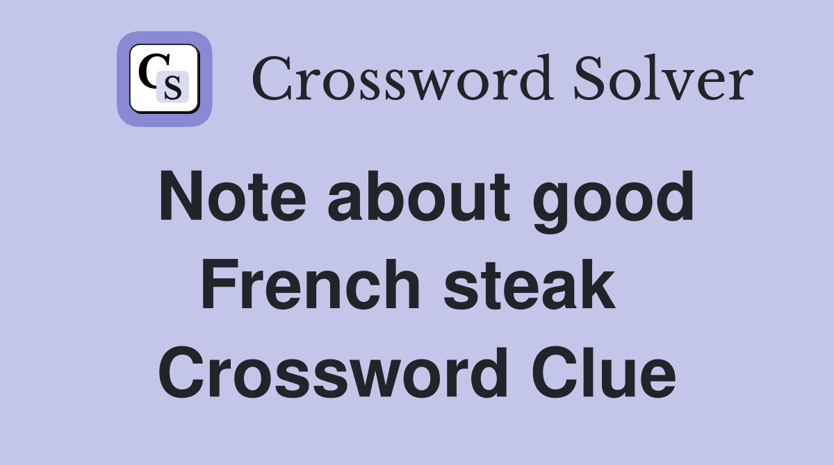 Note about good French steak  Crossword Clue
