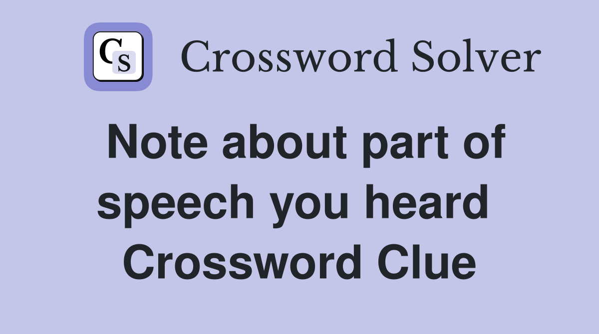 Note about part of speech you heard  Crossword Clue