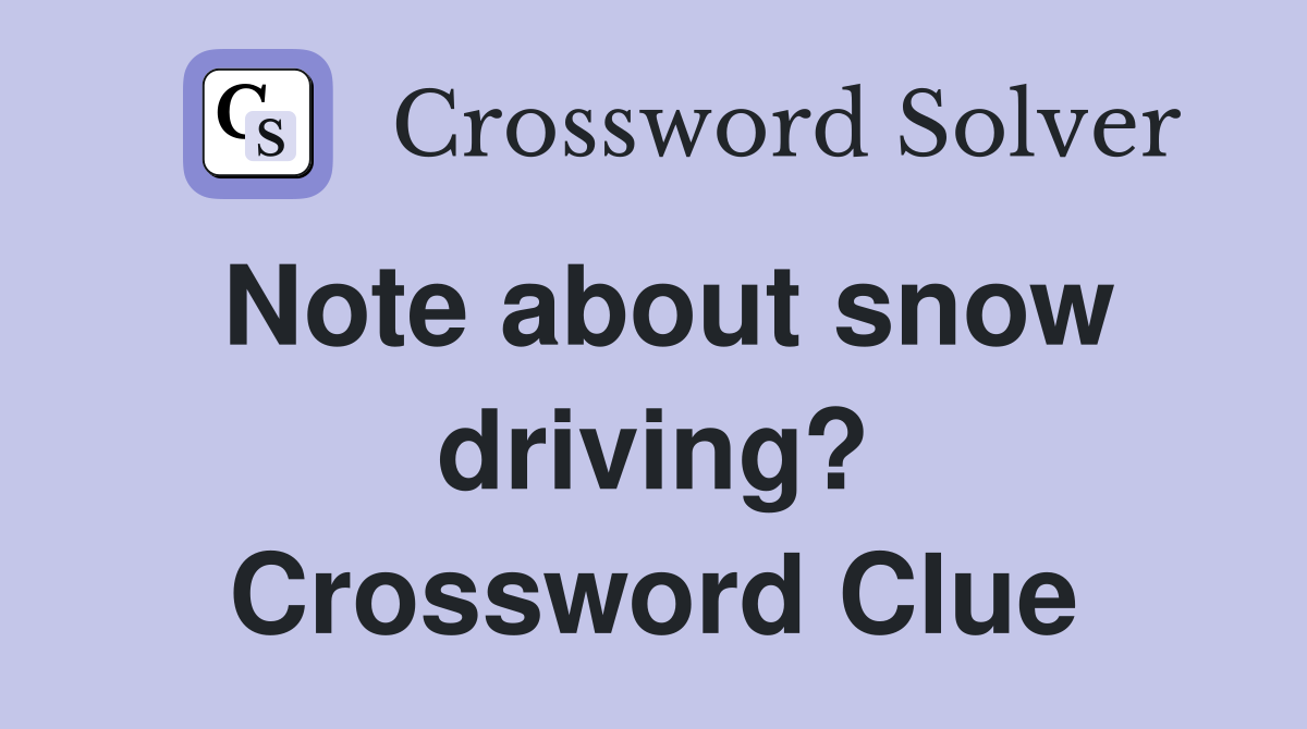 Note about snow driving? Crossword Clue