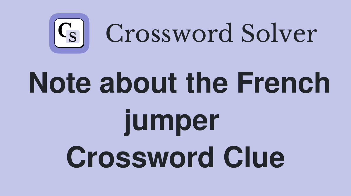 Note about the French jumper  Crossword Clue