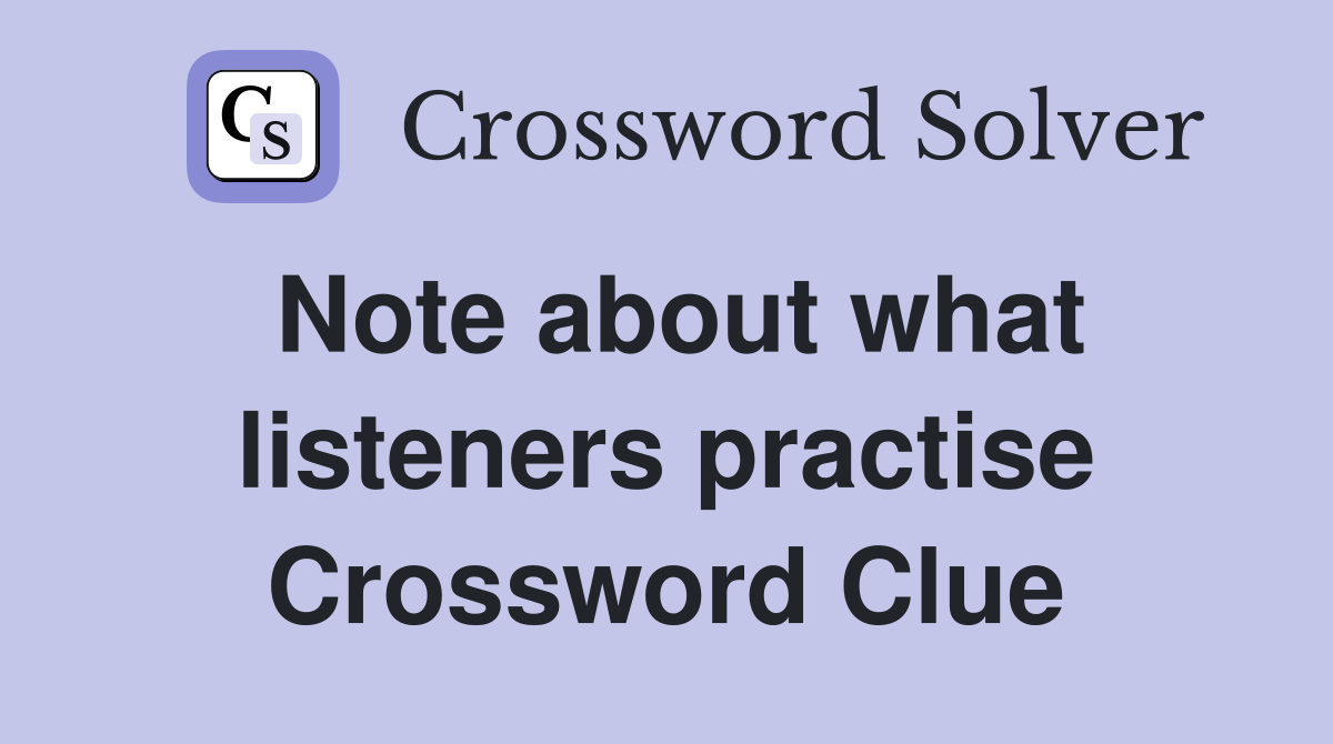 Note about what listeners practise Crossword Clue